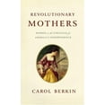 thumbnail image 1 of Revolutionary Mothers : Women in the Struggle for America's Independence, 1 of 1