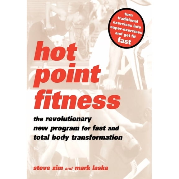 Revolutionary New Program for Fast and T Hot Point Fitness: The Revolutionary New Program for Fast and Total Body Transformation, (Paperback)