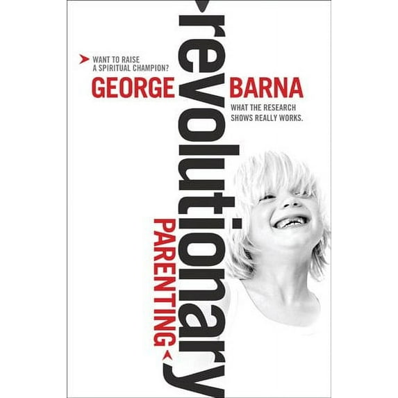 Revolutionary Parenting : What the Research Shows Really Works (Hardcover)