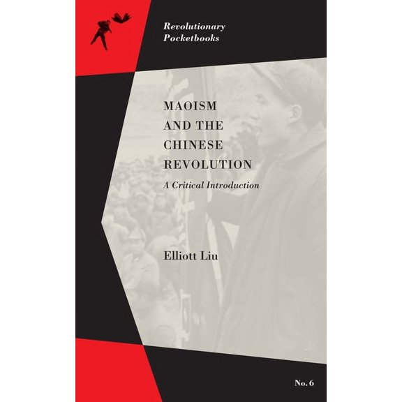 Revolutionary Pocketbooks Maoism and the Chinese Revolution: A Critical Introduction, (Paperback)