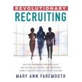 thumbnail image 1 of Revolutionary Recruiting: How The Faremouth Method Helps Job Seekers, Recruiters and Businesses (Paperback) by Mary Ann Faremouth, 1 of 1
