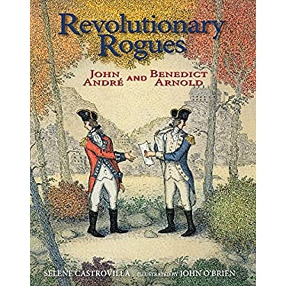 Pre-Owned Revolutionary Rogues: John Andr and Benedict Arnold (Hardcover) 1629793418 9781629793412