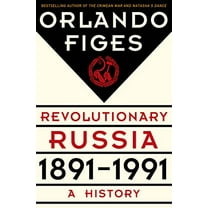 Pre-Owned Revolutionary Russia, 1891-1991: A History (Hardcover) 0805091319 9780805091311