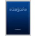 thumbnail image 1 of Revolutionary Urbanism of Street Farm : Eco-anarchism, Architecture and Alternative Technology in the 1970s, 1 of 1