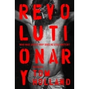 Revolutionary Who Was Jesus? Why Does He Still Matter?, Hardcover