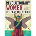 thumbnail image 1 of Revolutionary Women of Texas and Mexico: Portraits of Soldaderas, Saints, and Subversives, (Paperback), 1 of 1