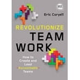thumbnail image 1 of Pre-Owned Revolutionize Teamwork: How to Create and Lead Accountable Teams (Ignite Reads), 9781492680222, 1492680222, Hardcover,, 1 of 1