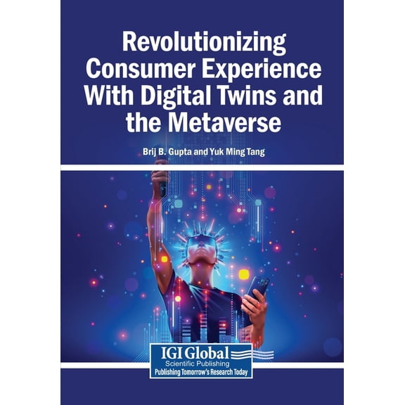 Revolutionizing Consumer Experience With Digital Twins and the Metaverse, (Paperback)