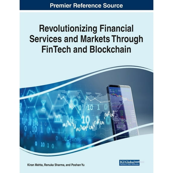 Revolutionizing Financial Services and Markets Through FinTech and Blockchain, (Paperback)