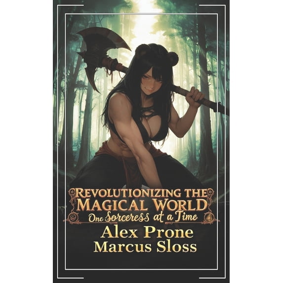 Revolutionizing the Magical World, One S Revolutionizing the Magical World, One Sorceress at a Time 4: A Portal Progression Fantasy, Book 4, (Paperback)