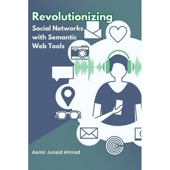 Revolutionizing Social Networks with Semantic Web Tools (Paperback)