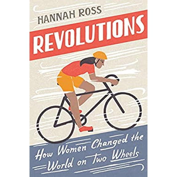 Pre-Owned Revolutions: How Women Changed the World on Two Wheels Paperback