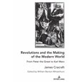 thumbnail image 1 of Revolutions and the Making of the Modern World: From Peter the Great to Karl Marx, (Hardcover), 1 of 1
