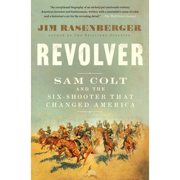 Pre-Owned Revolver: Sam Colt and the Six-Shooter That Changed America (Paperback) 1501166395 9781501166396