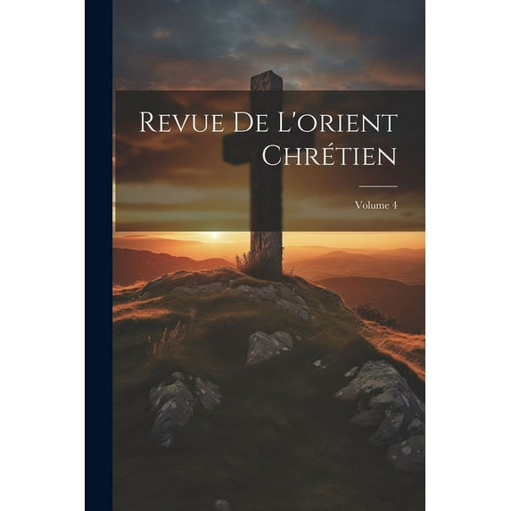 Revue De L'orient Chrétien; Volume 4 (Paperback)