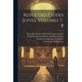 thumbnail image 1 of Revue Des Études Juives, Volumes 7-8 (Paperback), 1 of 1