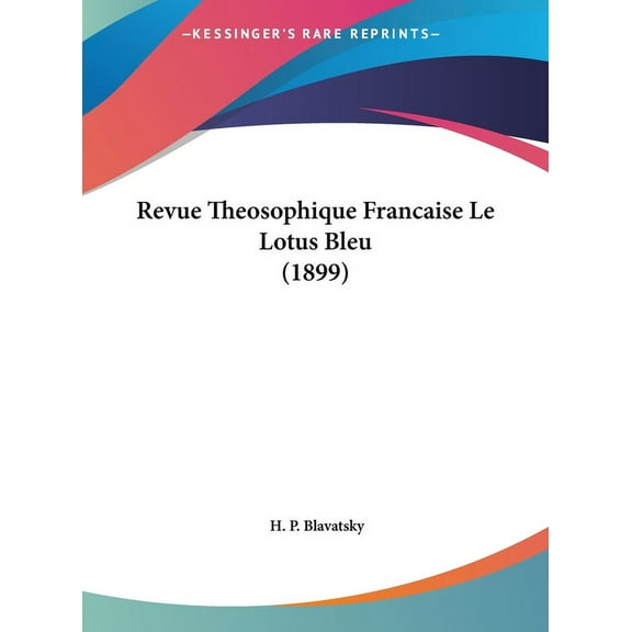 Revue Theosophique Francaise Le Lotus Bleu (1899) (Hardcover)