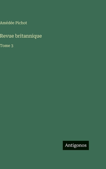 Revue britannique: Tome 3, (Hardcover)