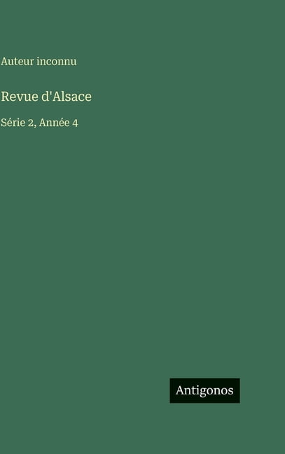 Revue d'Alsace: Série 2, Année 4, (Hardcover)
