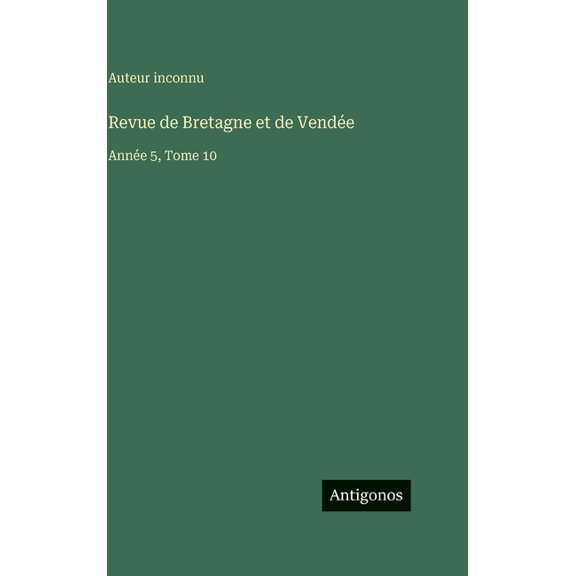 Revue de Bretagne et de Vende: Anne 5, Tome 10, (Hardcover)