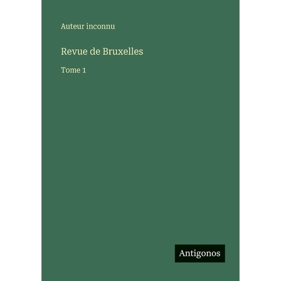 Revue de Bruxelles: Tome 1, (Paperback)