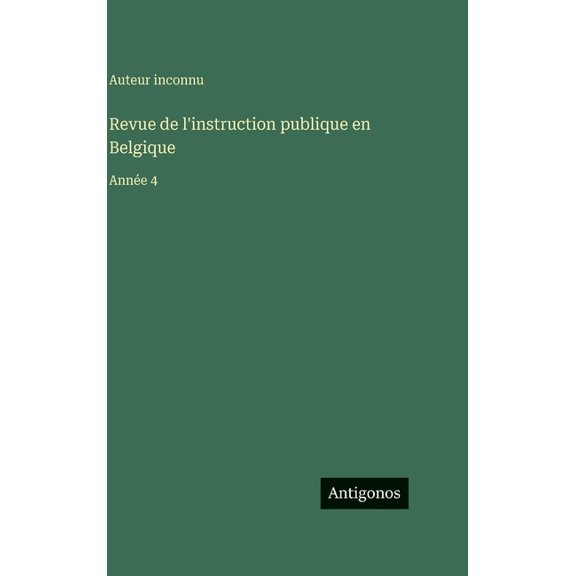 Revue de l'instruction publique en Belgique: Anne 4, (Hardcover)