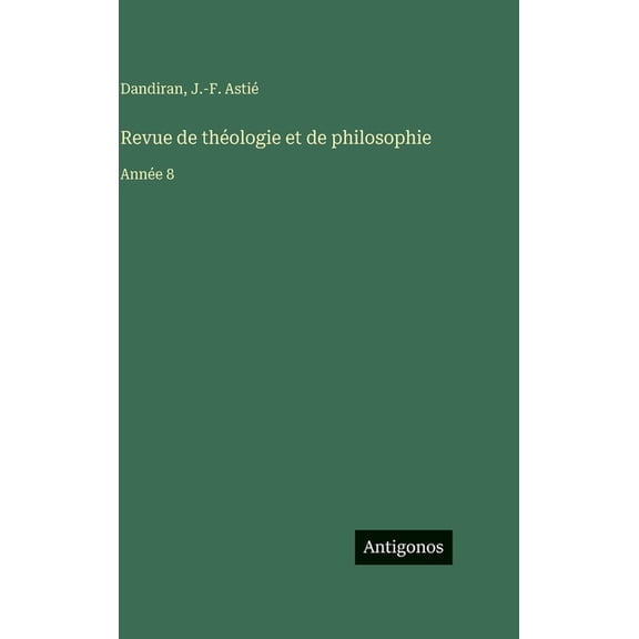 Revue de théologie et de philosophie: Année 8, (Hardcover)