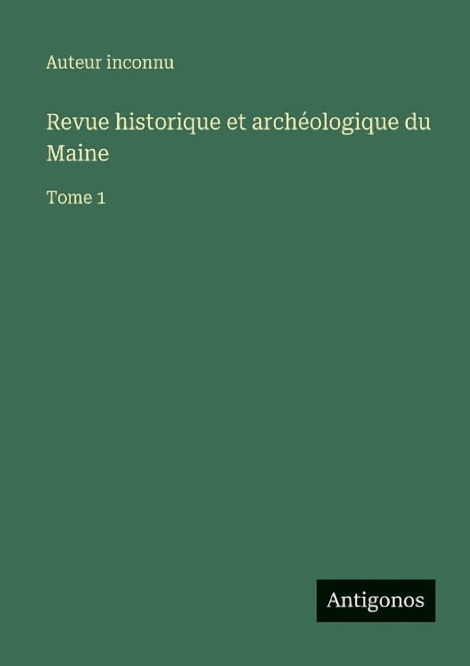 Revue historique et archéologique du Maine: Tome 1, (Paperback)