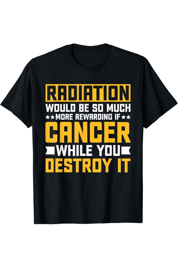 Rewarding If Cancer Screamed - Radiation Therapy Chemo X-ray T-Shirt mens t shirt，black，women，funny，misfits，men，journey