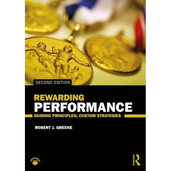 Rewarding Performance: Guiding Principles; Custom Strategies, (Paperback)