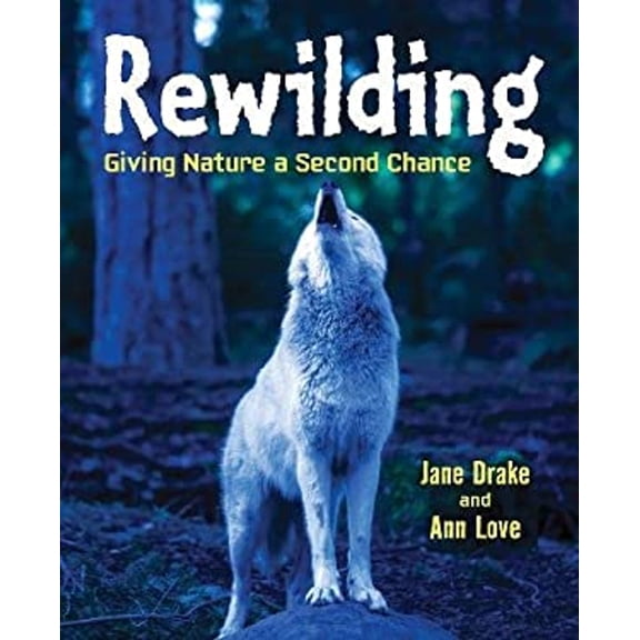 Pre-Owned Rewilding: Giving Nature a Second Chance (Paperback) 1554519616 9781554519613