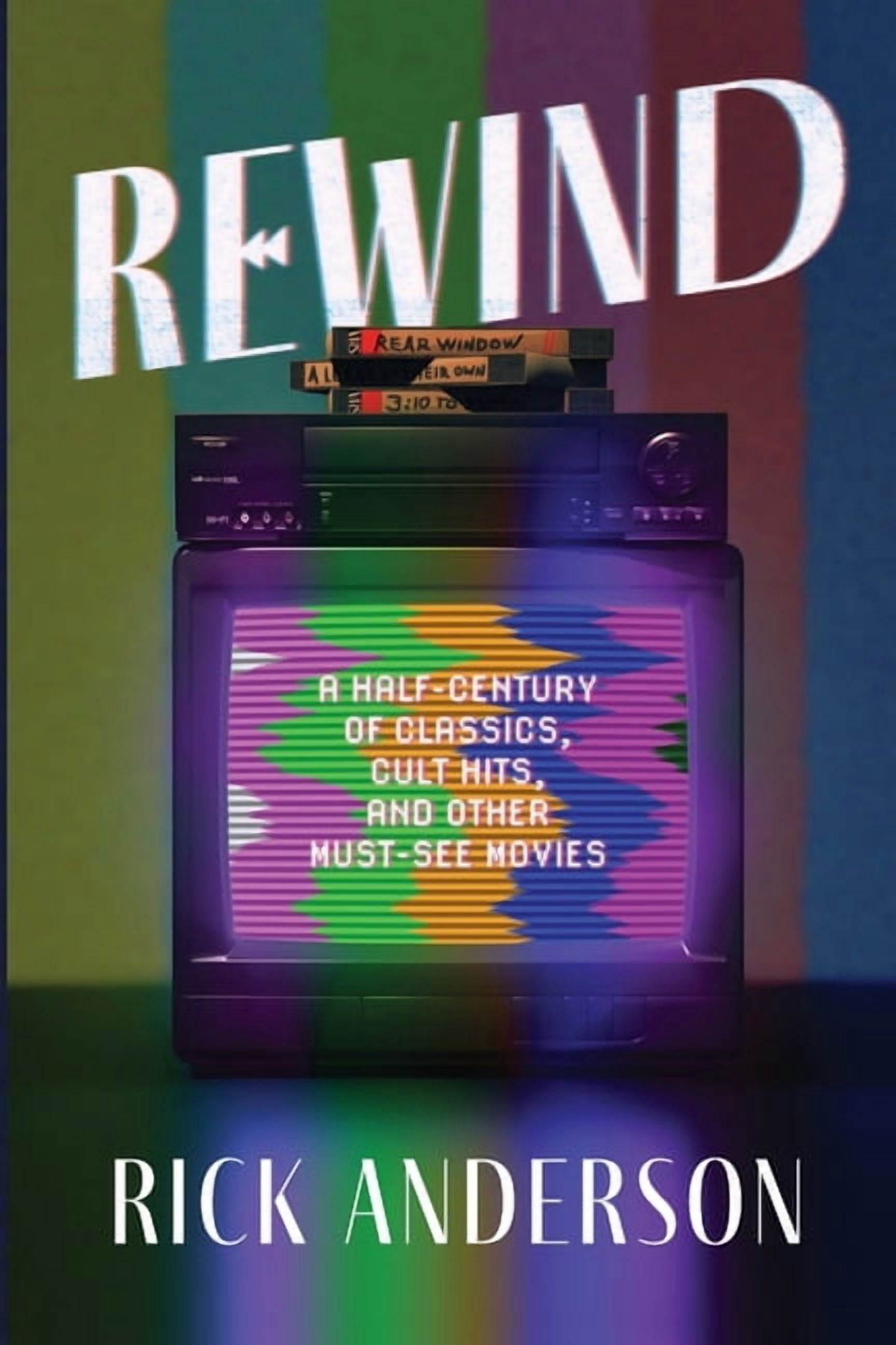 Rewind: A Half-Century of Classics, Cult Hits, and Other Must-See ...