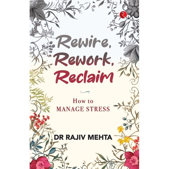 Pre-Owned Rewire, Rework, Reclaim: How to Manage Stress, (Paperback)
