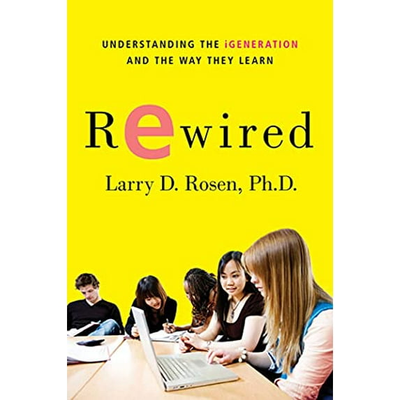 Pre-Owned Rewired: Understanding the Igeneration and the Way They Learn (Paperback) 0230614787 9780230614789