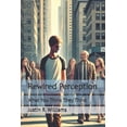 thumbnail image 1 of Rewired Perception: What You Think They Think, (Paperback), 1 of 1