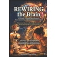 Rewiring the Brain Collection Rewiring the Brain Volume 5: A Journey ...