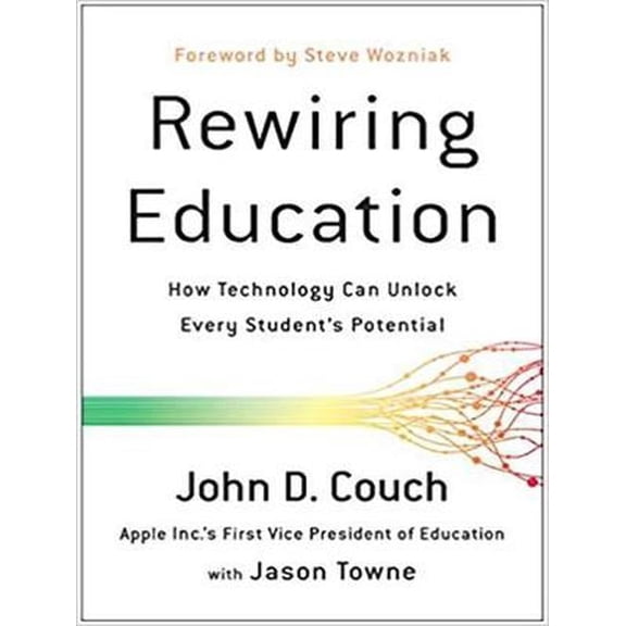 Rewiring Education: How Technology Can Unlock Every Students Potential (Audiobook)