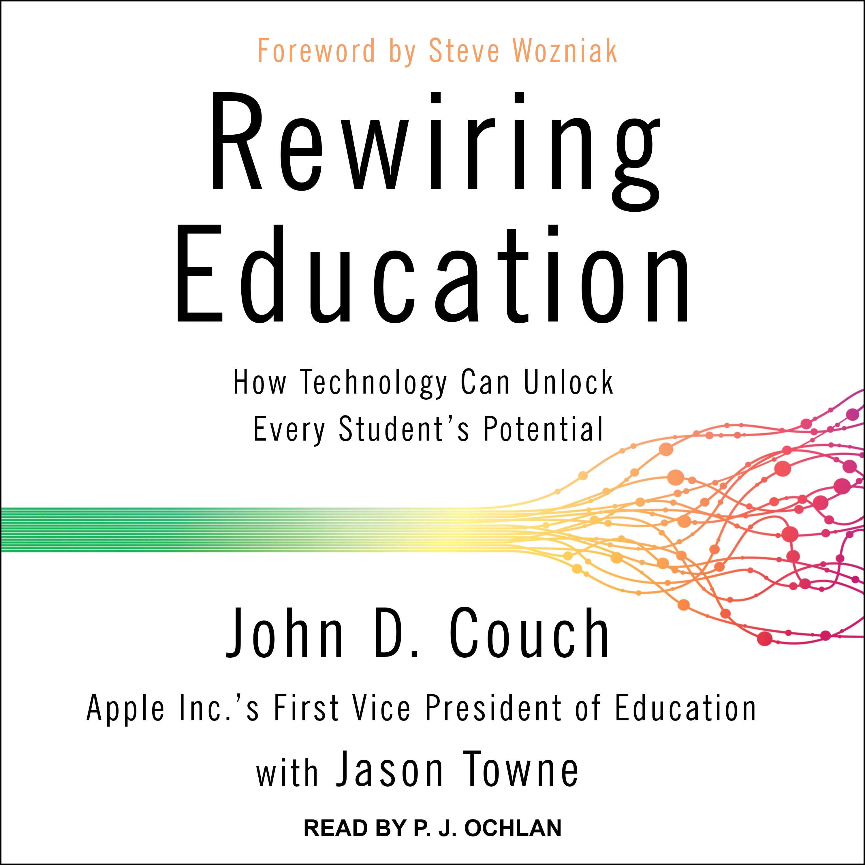 Rewiring Education: How Technology Can Unlock Every Student�s Potential (Audiobook)