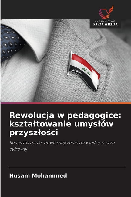 Rewolucja w pedagogice: ksztaltowanie umyslÃ³w przyszlości, (Paperback)