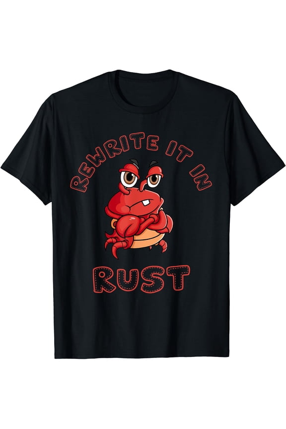 Rewrite It In Rust Funny Programming Crab Angry T-Shirt Unisex S-5XL Hot Trending Shirt, Vintage Birthday Gift