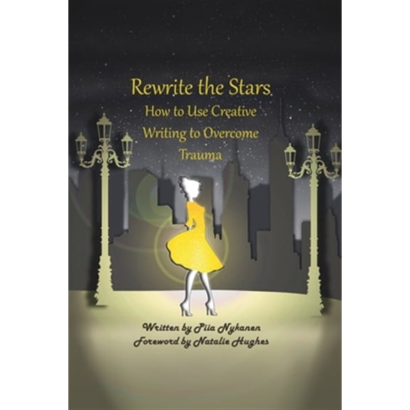 Pre-Owned Rewrite The Stars: How to Use Creative Writing to Overcome Trauma (Paperback)