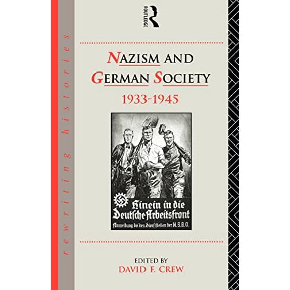 Pre-Owned Nazism and German Society, 1933-1945 (Rewriting Histories)