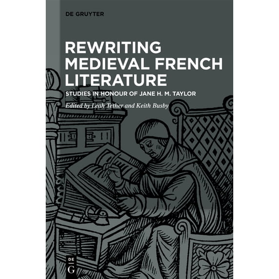 Rewriting Medieval French Literature: Studies in Honour of Jane H. M. Taylor, (Hardcover)