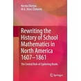 thumbnail image 1 of Rewriting the History of School Mathematics in North America 1607-1861: The Central Role of Cyphering Books, (Paperback), 1 of 1