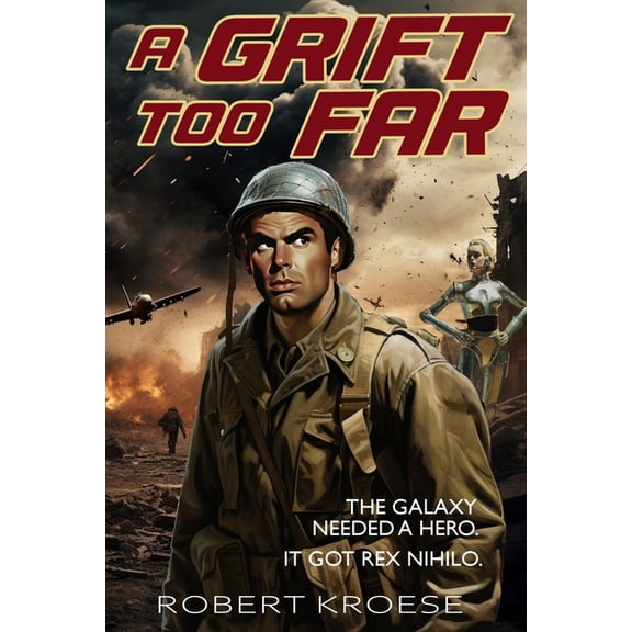 Rex Nihilo A Grift Too Far (A Rex Nihilo Adventure), Book 6, (Paperback)