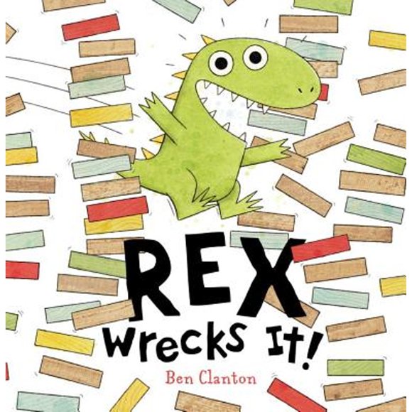 Pre-Owned Rex Wrecks It! (Hardcover 9780763665012) by Ben Clanton