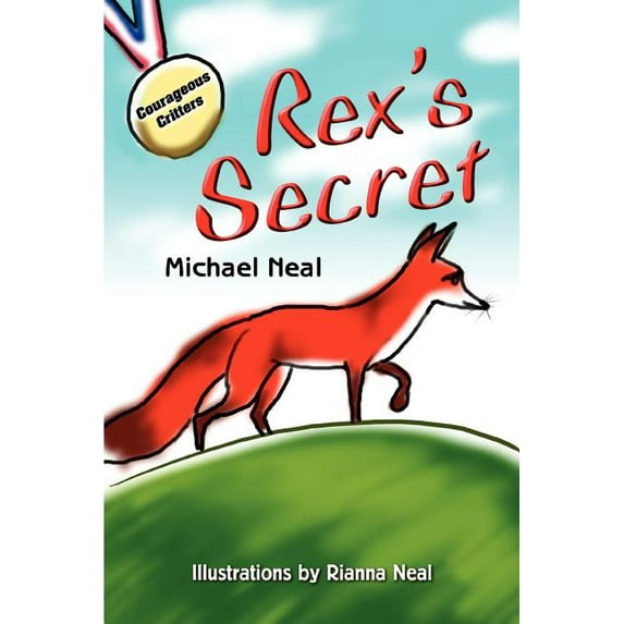 Rex's Secret : A Courageous Critterstm Book