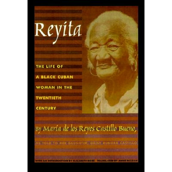 Pre-Owned Reyita: The Life of a Black Cuban Woman in the Twentieth Century (Paperback) 0822325934 9780822325932