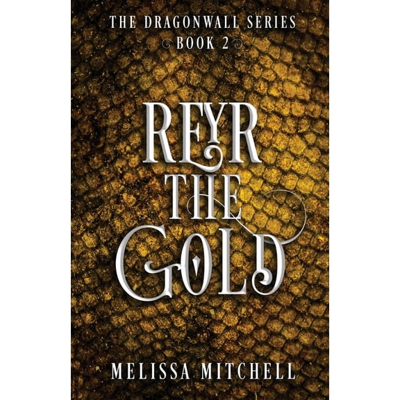 Dragonwall Reyr the Gold: A Slow Burn Fantasy Series, Book 2, (Paperback)