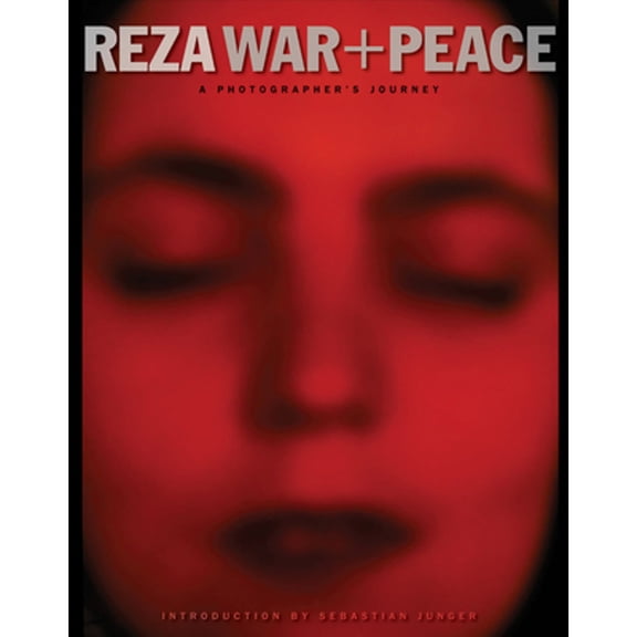 Pre-Owned Reza War + Peace: A Photographer's Journey (Hardcover) 1426203268 9781426203268